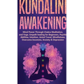 Kundalini Awakening: Mind Power Through Chakra Meditation, and Yoga. Empath healing for Beginners, Psychic Abilities, Intuition, Astral Travel, Mindfu - Hardcover | Books | Wiccan Center