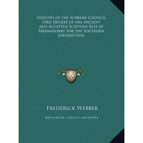 Statutes of the Supreme Council 33rd Degree of the Ancient and Accepted Scottish Rite of Freemasonry for the Southern Jurisdiction - Hardcover | Books | Wiccan Center