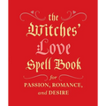 The Witches' Love Spell Book: For Passion, Romance, and Desire - Hardcover | Books | Wiccan Center