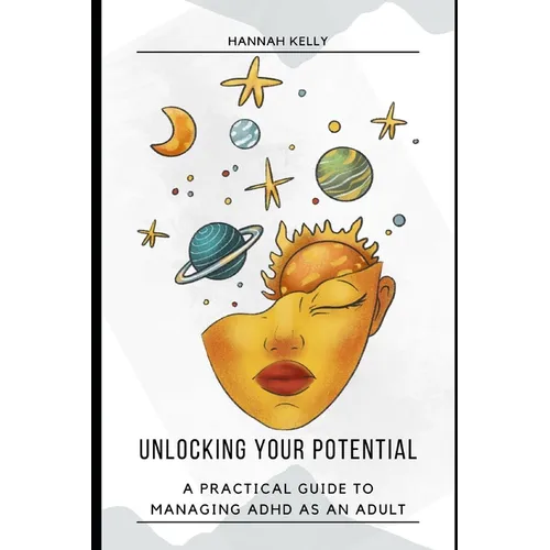 Unlocking Your Potential: A Practical Guide to Managing ADHD as an Adult - Paperback | Books | Wiccan Center