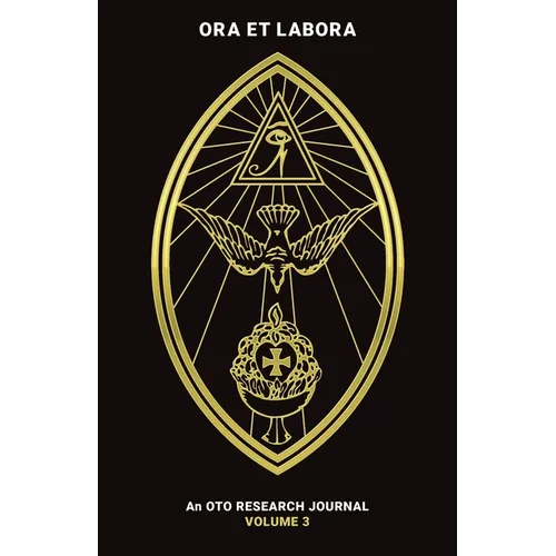 Ora et Labora: An OTO Research Journal: Volume III - Paperback | Books | Wiccan Center