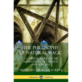 The Philosophy of Natural Magic: A Complete Work on the Elements, Occult Magick and Sorcery - Paperback | Books | Wiccan Center