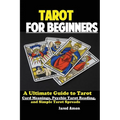 Tarot for Beginners: The Ultimate Guide to Tarot Card Meanings, Psychic Tarot Reading, and Simple Tarot Spreads - Paperback | Books | Wiccan Center