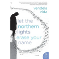 Let the Northern Lights Erase Your Name - Paperback | Books | Wiccan Center