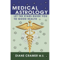 Medical Astrology: Let the Stars Guide You to Good Health - Paperback | Books | Wiccan Center