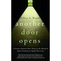 Another Door Opens: A Psychic Explains How Those in the World of Spirit Continue to Impact Our Lives - Paperback | Books | Wiccan Center