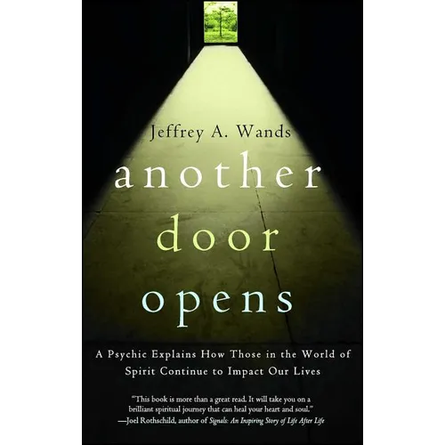 Another Door Opens: A Psychic Explains How Those in the World of Spirit Continue to Impact Our Lives - Paperback | Books | Wiccan Center