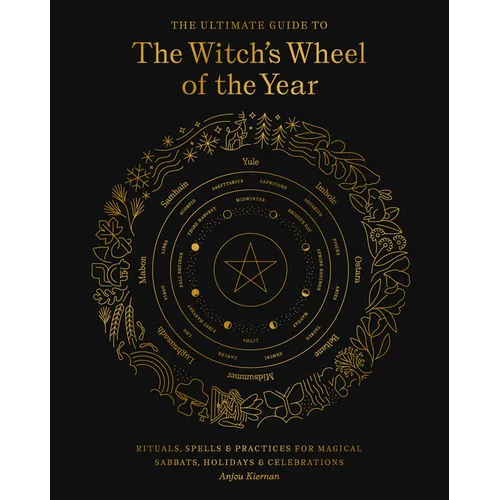 The Ultimate Guide to the Witch's Wheel of the Year: Rituals, Spells & Practices for Magical Sabbats, Holidays & Celebrations - Paperback | Books | Wiccan Center