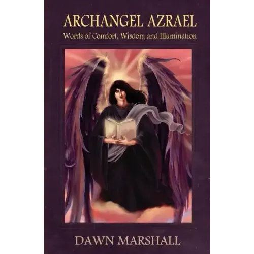 Archangel Azrael: Words of comfort, Wisdom and Illumination - Paperback | Books | Wiccan Center