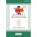 Buddha's Bedroom: The Mindful Loving Path to Sexual Passion and Lifelong Intimacy (16pt Large Print Edition)