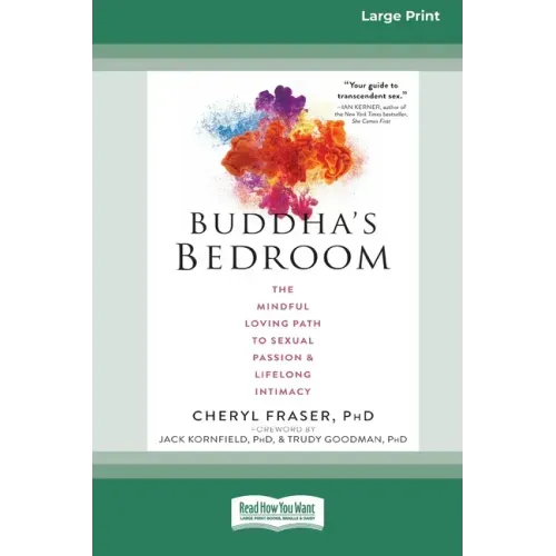 Buddha's Bedroom: The Mindful Loving Path to Sexual Passion and Lifelong Intimacy (16pt Large Print Edition)