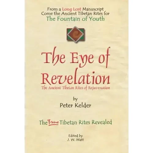 The Eye of Revelation: The Ancient Tibetan Rites of Rejuvenation - Hardcover