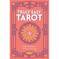 Truly Easy Tarot: Simple Readings and Practical Teachings - Paperback