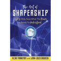 The Art Of Shapership: The Eye Only Sees What The Brain Is Ready To Understand - Paperback