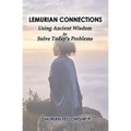 Lemurian Connections: Using Ancient Wisdom to Solve Today's Problems - Paperback | Books | Wiccan Center