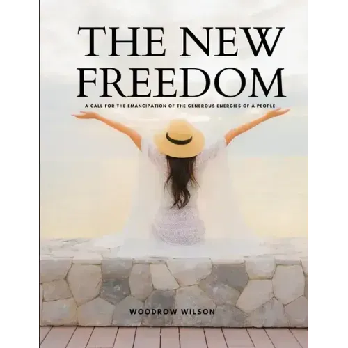 THE NEW FREEDOM - A Call For the Emancipation of the Generous Energies of a People - Paperback | Books | Wiccan Center