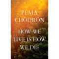 How We Live Is How We Die - Hardcover | Books | Wiccan Center