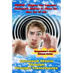 Command Others Through Thought Transference: Command Others Innermost Mediumistic Abilities To Obtain The Most Out Of Life - Paperback | Books | Wiccan Center