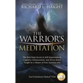 The Warrior's Meditation: The Best-Kept Secret in Self-Improvement, Cognitive Enhancement, and Stress Relief, Taught by a Master of Four Samurai Arts - Hardcover
