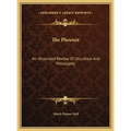 The Phoenix: An Illustrated Review Of Occultism And Philosophy - Hardcover
