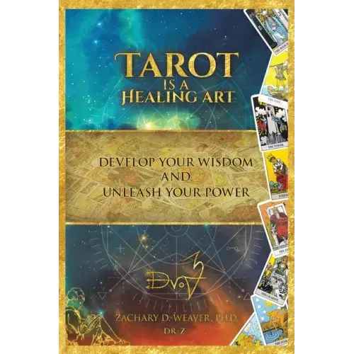 Tarot Is a Healing Art: Develop Your Wisdom and Unleash Your Power - Paperback | Books | Wiccan Center