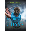 7 Strokes in 7 Days: Quick and Easy Break-Through Mental Training That Will Revolutionize Your Golf Game and Life - Hardcover