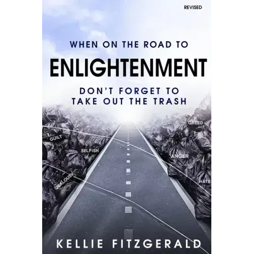 When on the Road to Enlightenment Don't Forget to Take out the Trash: Revised - Paperback | Books | Wiccan Center