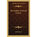 The Outline of Occult Science - Hardcover | Books | Wiccan Center