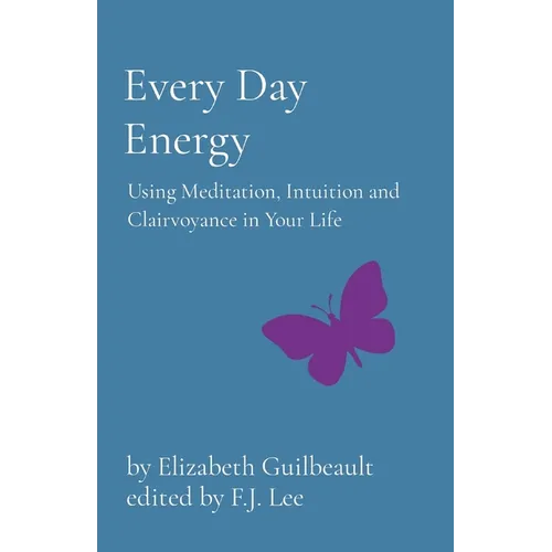 Every Day Energy: Using Meditation, Intuition and Clairvoyance in Your Life - Paperback | Books | Wiccan Center