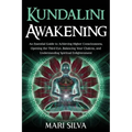 Kundalini Awakening: An Essential Guide to Achieving Higher Consciousness, Opening the Third Eye, Balancing Your Chakras, and Understanding - Paperback | Books | Wiccan Center