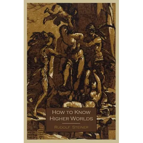 How to Know Higher Worlds - Paperback | Books | Wiccan Center