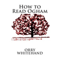 How to Read Ogham - Paperback | Books | Wiccan Center