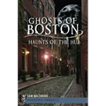 Ghosts of Boston: Haunts of the Hub - Paperback | Books | Wiccan Center