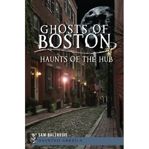 Ghosts of Boston: Haunts of the Hub - Paperback | Books | Wiccan Center