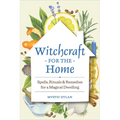Witchcraft for the Home: Spells, Rituals & Remedies for a Magical Dwelling - Paperback | Books | Wiccan Center