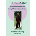 I Am Home: 40 Selected DharmaTalks For Living Life With Clarity, Love, and Mindfulness - Paperback