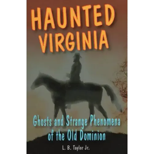 Haunted Virginia: Ghosts and Strange Phenomena of the Old Dominion - Paperback | Books | Wiccan Center