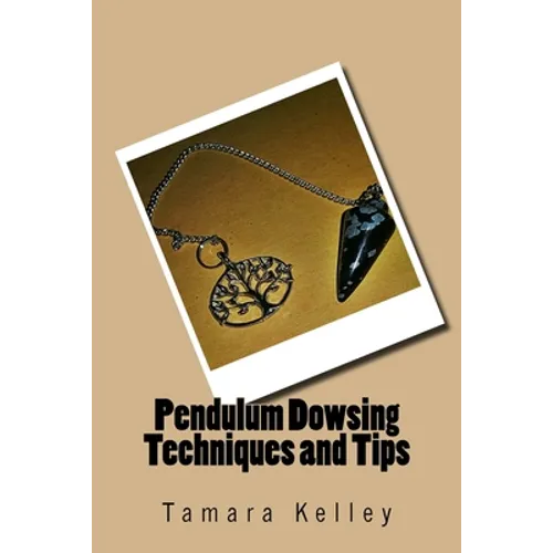 Pendulum Dowsing Techniques and Tips - Paperback | Books | Wiccan Center