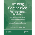 Training Compassion for Healthcare Providers: The Official Guide to CBCT(R) for Healthcare Providers - Paperback