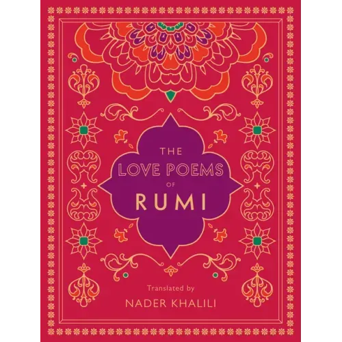 The Love Poems of Rumi: Translated by Nader Khalili - Hardcover | Books | Wiccan Center