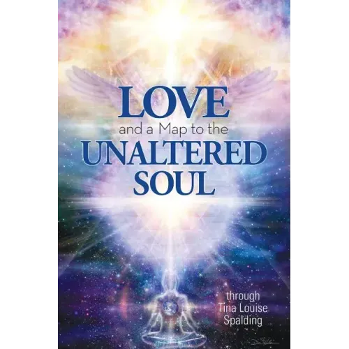 Love and a Map to the Unaltered Soul - Paperback