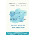 Breath by Breath: A Mindful Approach to Memoir Writing - Paperback | Books | Wiccan Center