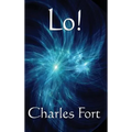 Lo!: A Classic Fortean Study of Unexplained Phenomena and Strange Facts - Hardcover | Books | Wiccan Center
