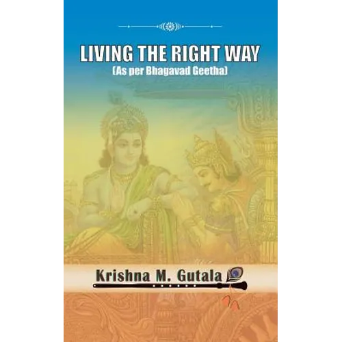Living the Right Way: As Per Bhagavad Geetha - Paperback | Books | Wiccan Center