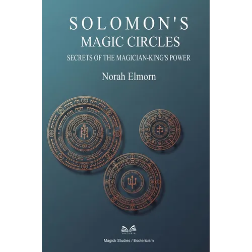 Solomon's Magic Circles: Secrets of the Magician-King's Power - Paperback | Books | Wiccan Center