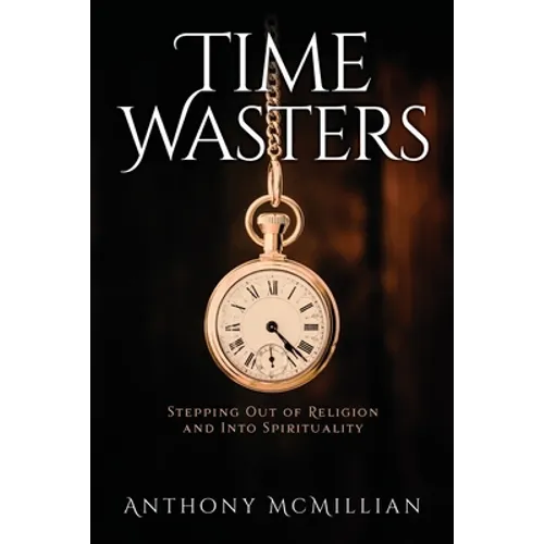 Time Wasters: Stepping out of Religion and stepping over into Spiritually - Paperback | Books | Wiccan Center