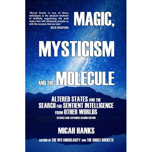 Magic, Mysticism and the Molecule: Altered States and the Search for Sentient Intelligence from Other Worlds - Paperback | Books | Wiccan Center