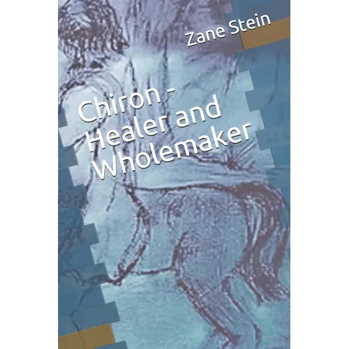 Chiron - Healer and Wholemaker - Paperback | Books | Wiccan Center