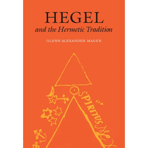 Hegel and the Hermetic Tradition - Paperback | Books | Wiccan Center