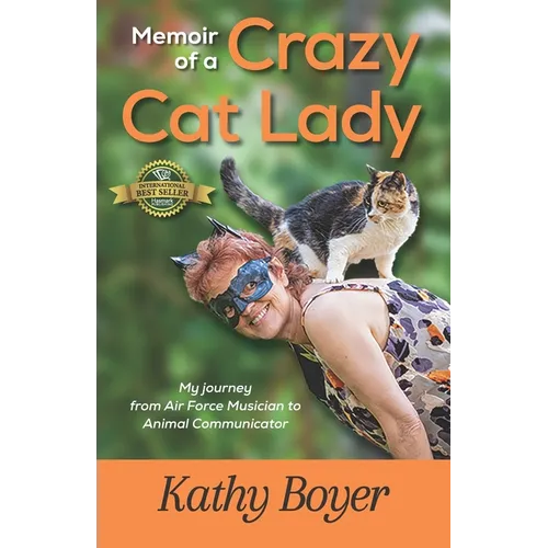 Memoir of a Crazy Cat Lady: My Journey from Air Force Musician to Animal Communicator - Paperback | Books | Wiccan Center